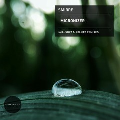 DYN154 SMIRRE - Micronizer (incl. SOL7 & Rolhay Remixes)
