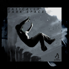 Basically Dark Space