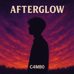 AFTERGLOW (C4MB0)