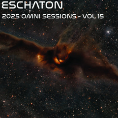 Eschaton: The 2025 Omni Sessions - Volume 15