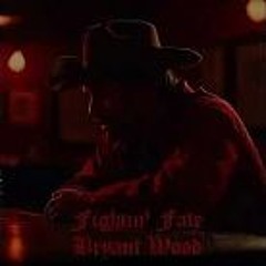 Fightin' Fate - Bryant Wood (Prod. Matthew Vesco)