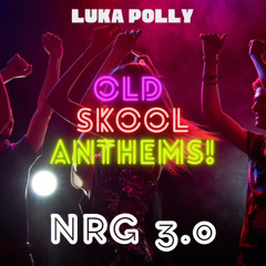 NRG 3.0 - Old Skool Club Anthems - Mixed By DJ Luka Polly