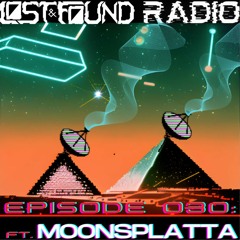 L&F Radio 030: Moonsplatta