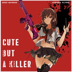 Cute But A Killer (ft. Aurora Olivas)
