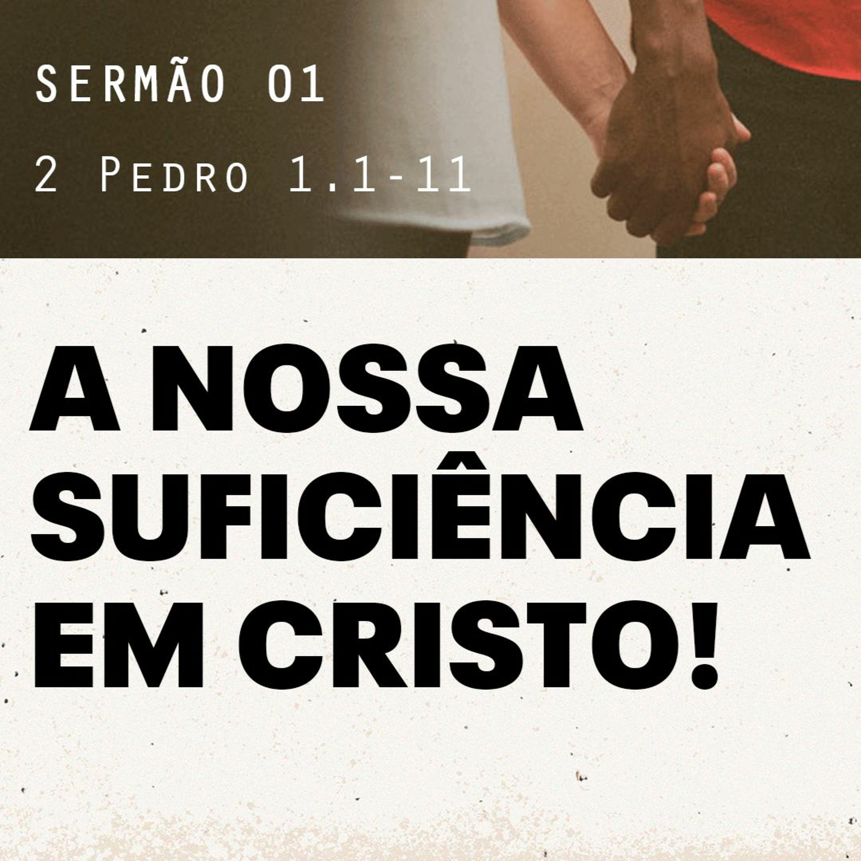 1. A nossa suficiência em Cristo!  (2 Pedro 1.1-11) - Pr. Gabriel Junqueira