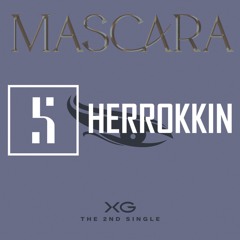 XG - MASCARA (Herrokkin Remix)