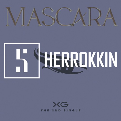 XG - MASCARA (Herrokkin Remix)