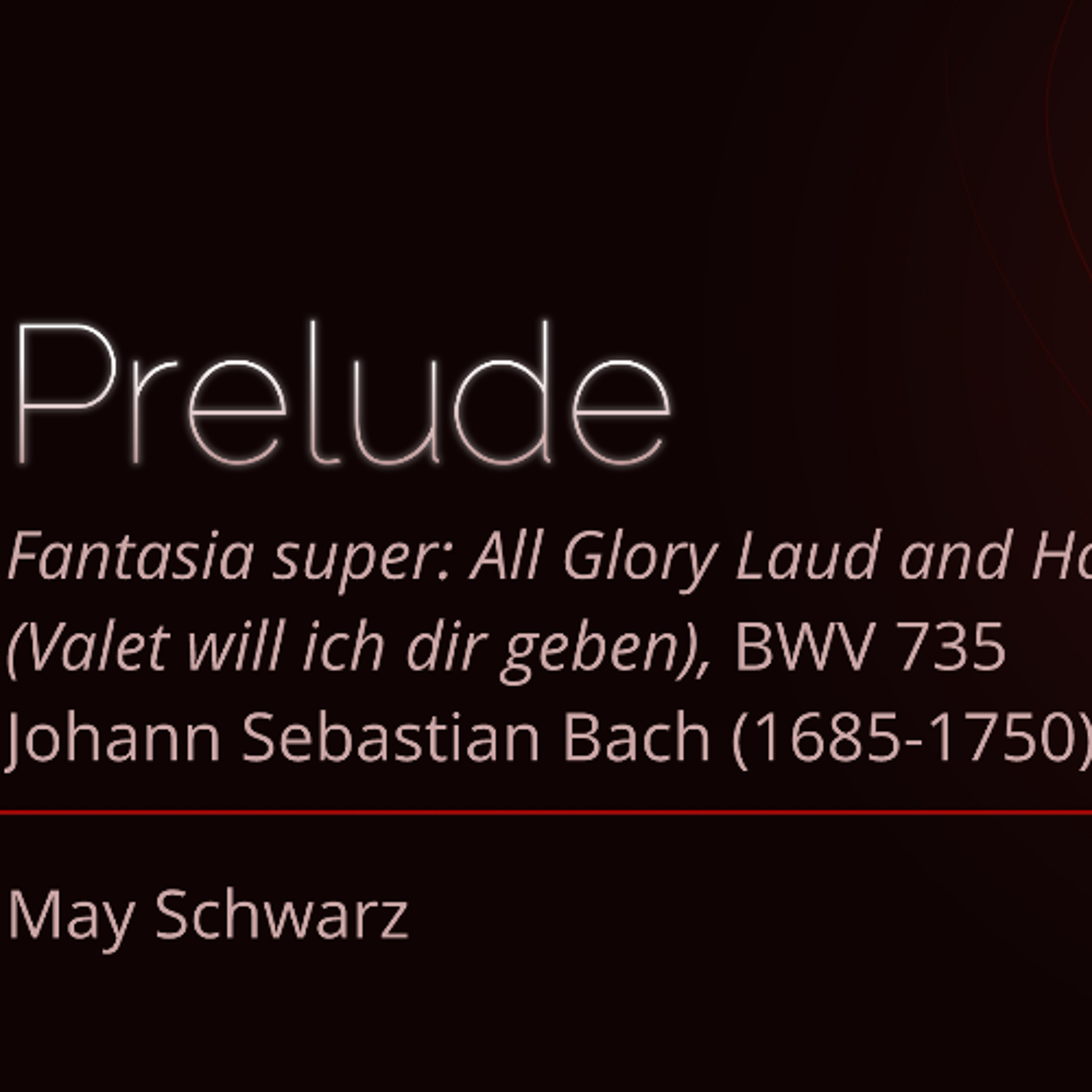 Fantasia super All Glory Laud and Honor (Valet will ich dir geben), BWV 735 Johann Sebastian Bach (1685-1750) episode artwork