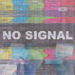 NO SIGNAL (PROD. PARADOX95)