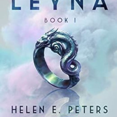 [Access] EPUB 📥 Leyna Book 1: A Fantasy Romance Adventure by Helen E. Peters,LitHunt