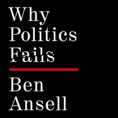 Why Politics Fails by Ben Ansell Read by Ben Ansell - Audiobook Excerpt