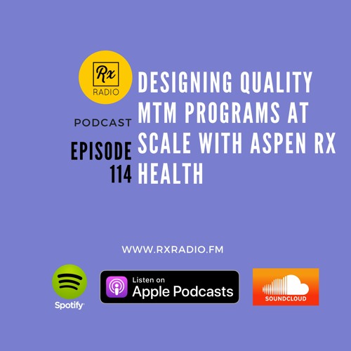 Stream episode Episode 114 - Quality MTM Programs Built for Scale with Aspen  RxHealth by Rx Radio: Pharmacy's Podcast podcast | Listen online for free  on SoundCloud