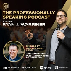 Episode 27: Modeling Success in Sales with Darren Mitchell