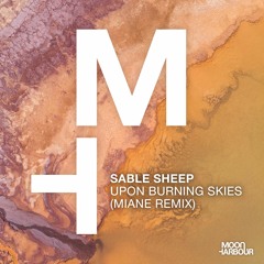 Sable Sheep - Upon Burning Skies (Miane Remix)