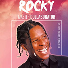 Access PDF 📧 A$ap Rocky: Master Collaborator (Hip-hop Artists) by  Judy Dodge Cummin