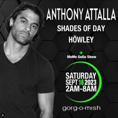 Shades Live @ Gorgomish | Closing Set for Anthony Attalla