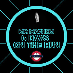 6 Days On The Run Ft Mr Mayhem