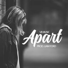 Apart (Prod. Liam Ford)