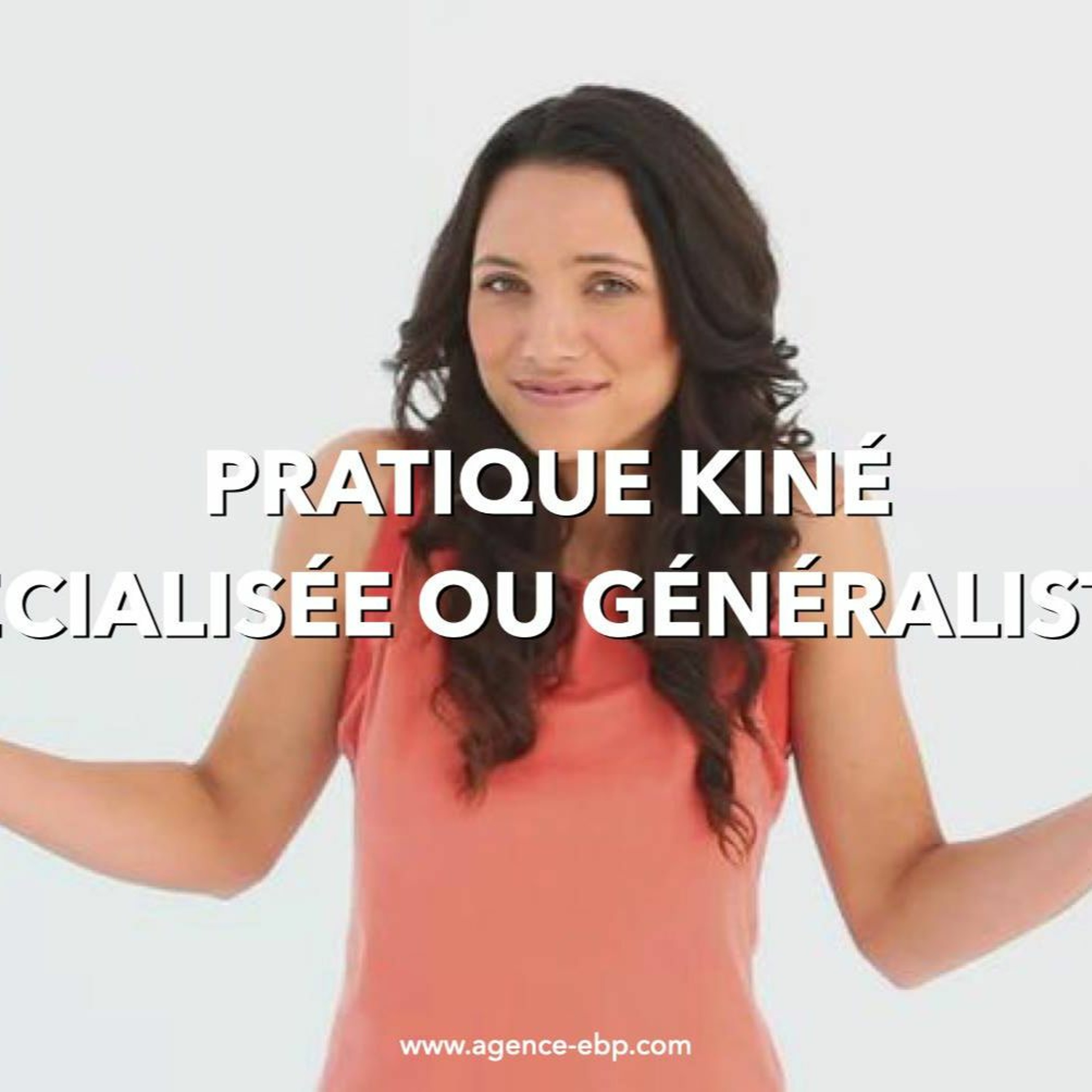 Episode 33 - Kiné libérale généraliste ou spécialisée