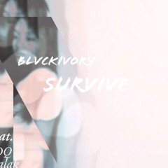 Survive (Feat. CDQ & Malak)