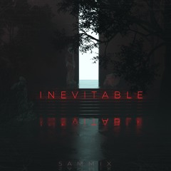 @SAMMIX - Inevitable(Original Mix)