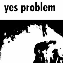 No Problem 2 : Yes Problem