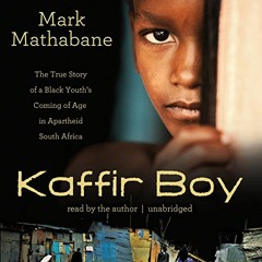 READ KINDLE PDF EBOOK EPUB Kaffir Boy: The True Story of a Black Youth’s Coming of Age in Aparthei