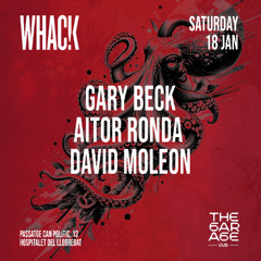 Gary Beck @ WHAC!K x The Garage Club (18.01.25)