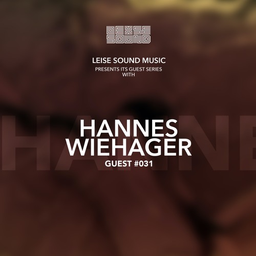 Leise Sound Music Presents - LSM #031 [Guest: Hannes Wiehager] [April 4th, 2021]