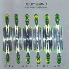 Bez Ladu A Skladu - Údery Bubnu (Good Mood Hypno Edit)