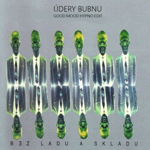 Stream Bez Ladu A Skladu - Údery Bubnu (Good Mood Hypno Edit) by good mood  | Listen online for free on SoundCloud