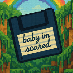 BabyImScared