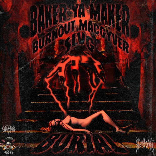 BURIAL (FT. BAKER YA MAKER) (PROD. SLVG)