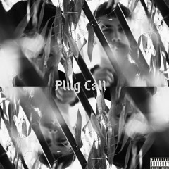 PLUG CALL(feat.Jonplayr) prod.by Swizzy4Romeo