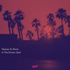 Heaven & Alone - In the Drivers Seat
