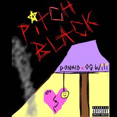 “Pitch Black” w/ Og Wilikers (Prod. Slayingibis)