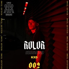RVLVR Sessions // EP002 - KXD
