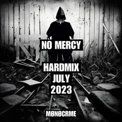 NO MERCY [HARDMIX JULY 2023]