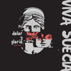 Viva Suecia - Dolor y gloria (deuve remix)