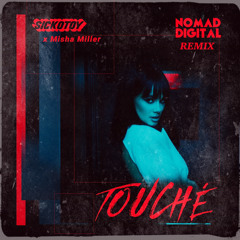 Sickotoy X Misha Miller - Touché | NoMad Digital Remix [FREE DOWNLOAD]