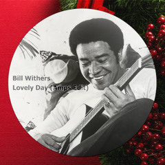 Bill Withers - Lovely Day (Amps Edit)