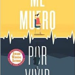 free PDF 🎯 Me muero por vivir (Spanish Edition) by Alexandra Castrillón Gómez [KINDL