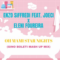 Enzo Siffredi, Joeci x Foureira- Oh mami Star Nights (Gino Boleti Mash Up)