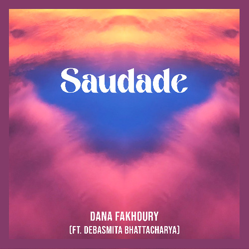 Saudade (ft Debasmita Bhattacharya)