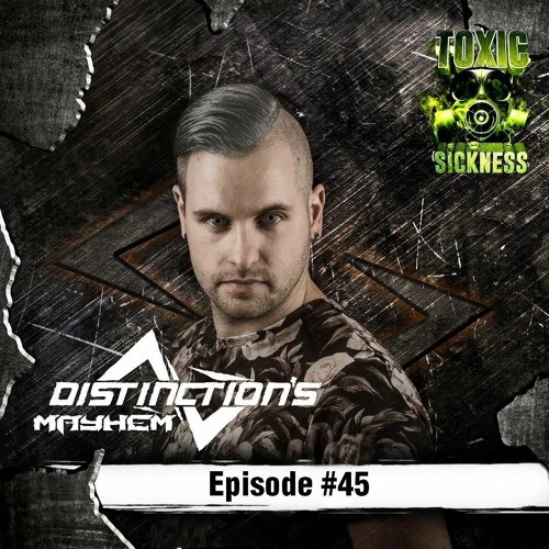 DISTINCTION'S MAYHEM #45 ON TOXIC SICKNESS / OCTOBER / 2021