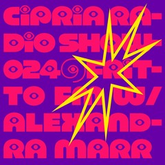 Cipria Radio Show Episode024@Fritto FM w/ Alexandra Marr