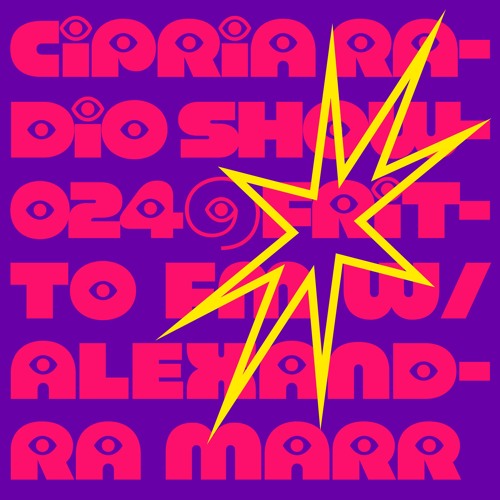 Cipria Radio Show Episode024@Fritto FM w/ Alexandra Marr