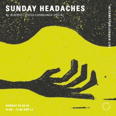 Sunday Headaches w/Alberto | Discos Capablanca Special [Internet Public Radio]