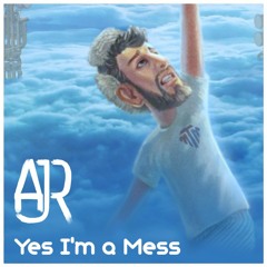 Yes I'm a Mess (Neotheater Style)