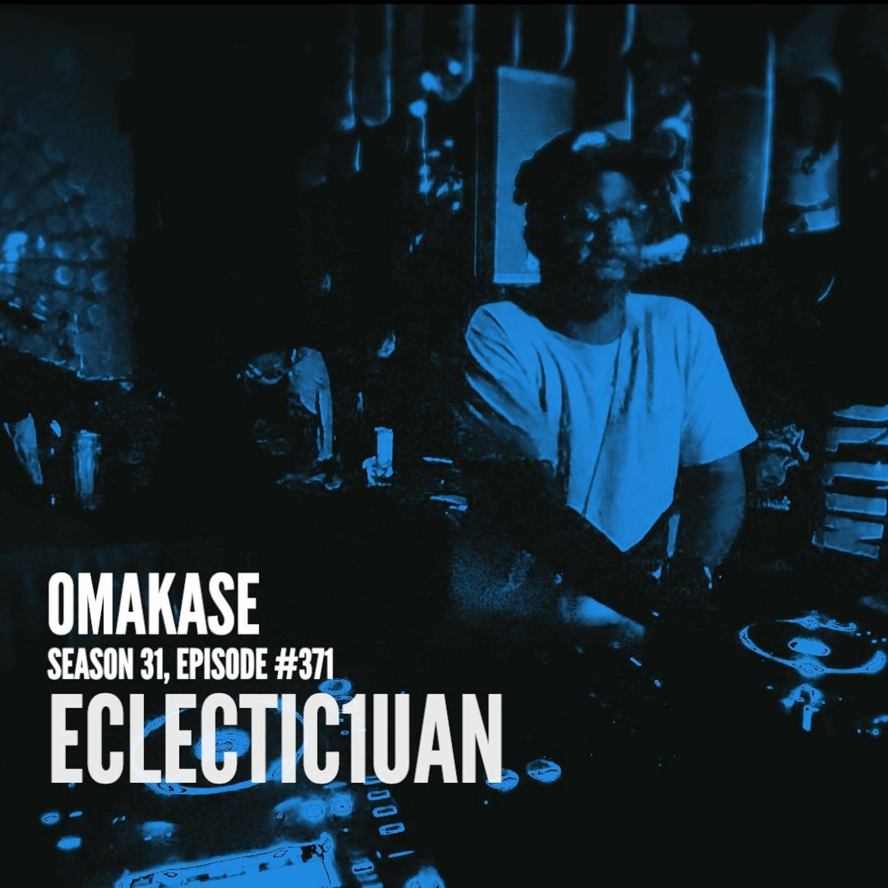 OMAKASE 371, ECLECTIC1UAN episode artwork